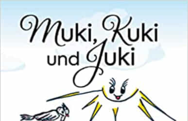 Das schöne Kinderbuch: Muki, Kuki und Juki – (Dieses Buch kann ein Leben retten)